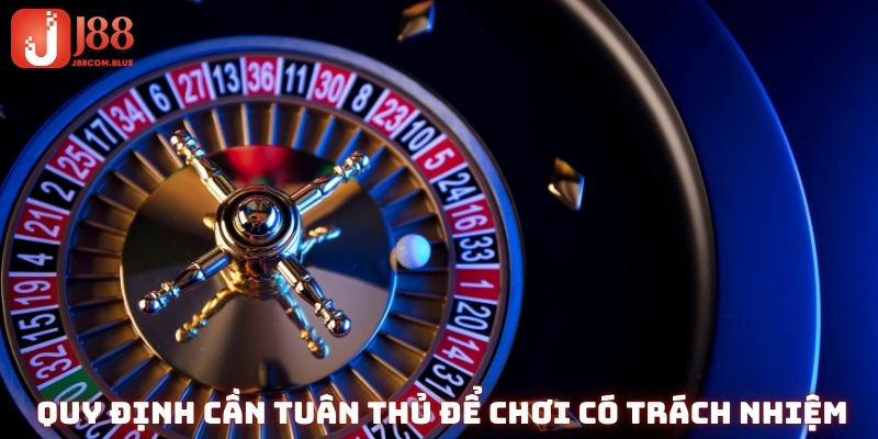 Những quy định cần tuân thủ để thể hiện tinh thần chơi có trách nhiệm