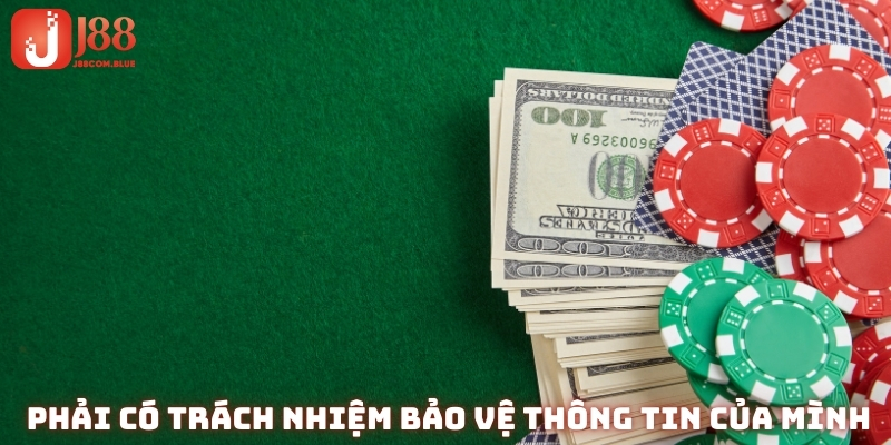 Hội viên phải có trách nhiệm bảo vệ tốt thông tin của mình