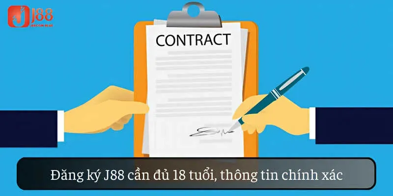 Đăng ký J88 cần đủ 18 tuổi, thông tin chính xác