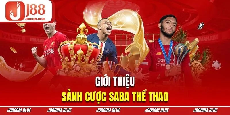 Tổng quan sảnh cược thể thao trực tiếp Saba