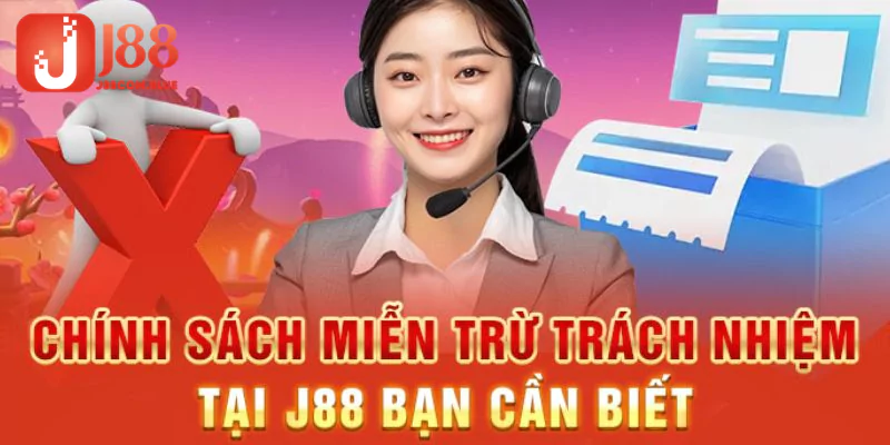 Chi tiết quy định miễn trách nhiệm J88