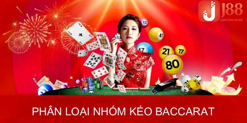 Phân loại các nhóm kéo Baccarat là gì